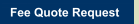 Fee Quote Request